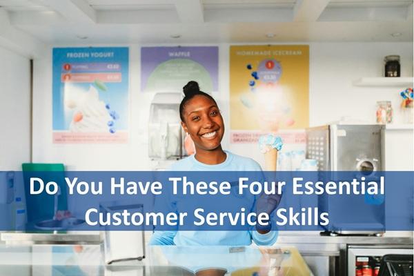Do You Have These Four Essential Customer Service Skills cover