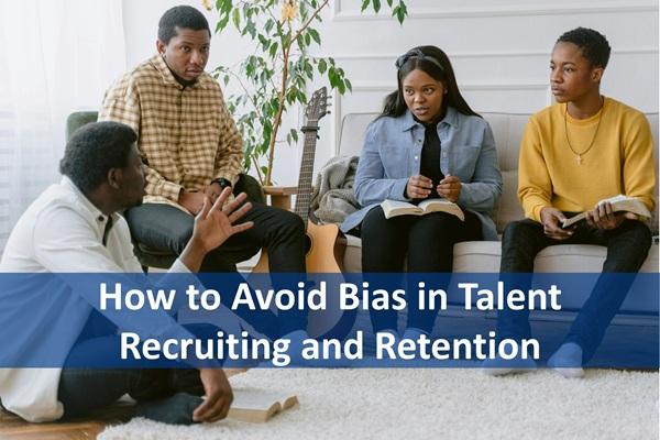 How to Avoid Bias in Talent Recruiting and Retention cover