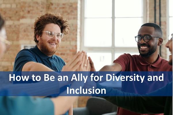How to Be an Ally for Diversity and Inclusion cover