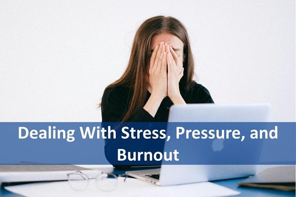 Dealing With Stress, Pressure, and Burnout cover