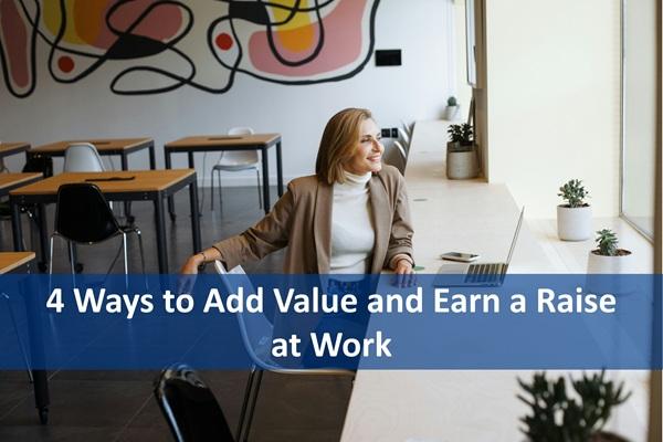 4 Ways to Add Value and Earn a Raise at Work cover