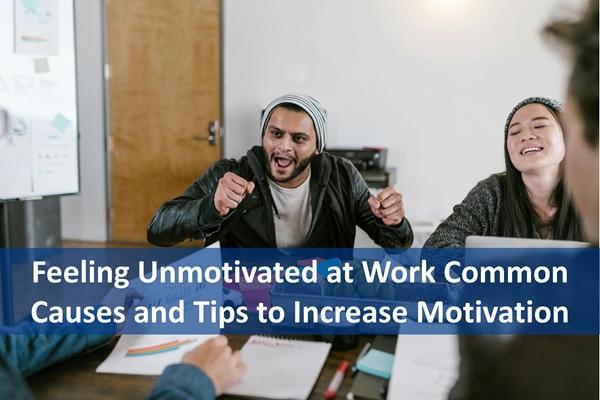 Feeling Unmotivated at Work Common Causes and Tips to Increase Motivation cover