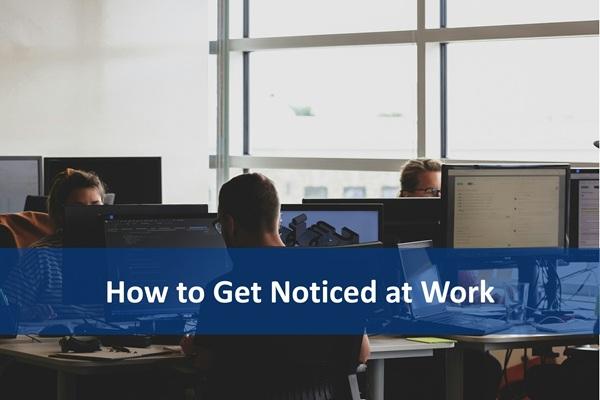 How to Get Noticed at Work cover