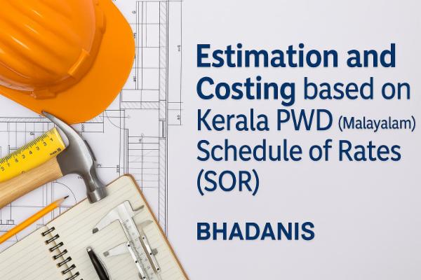Estimation and Costing based on Kerala PWD (Malayalam) Schedule of Rates (SOR) cover