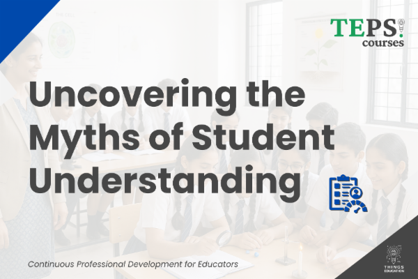 Short Course: Uncovering the Myths of Student Understanding cover