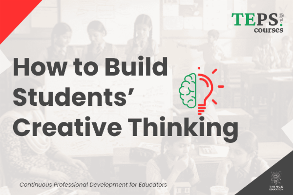 Mini Course: How to Build Students’ Creative Thinking cover