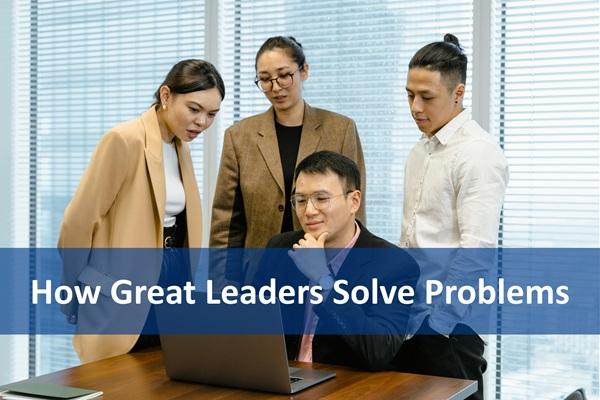 How Great Leaders Solve Problems cover