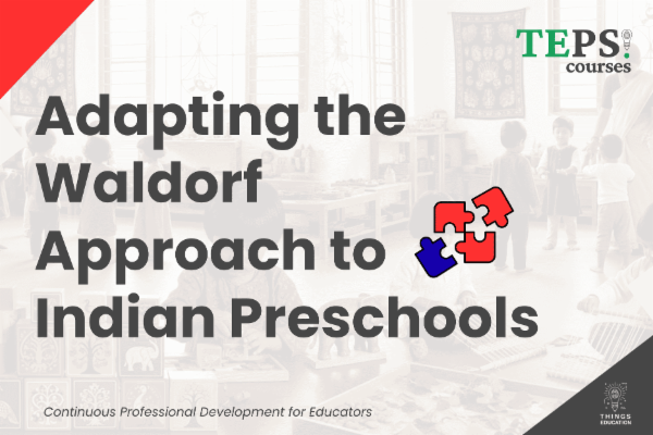 Mini Course: Adapting the Waldorf Approach to Indian Preschools cover