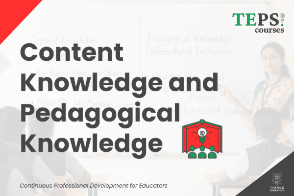 Mini Course: Content Knowledge and Pedagogical Knowledge cover