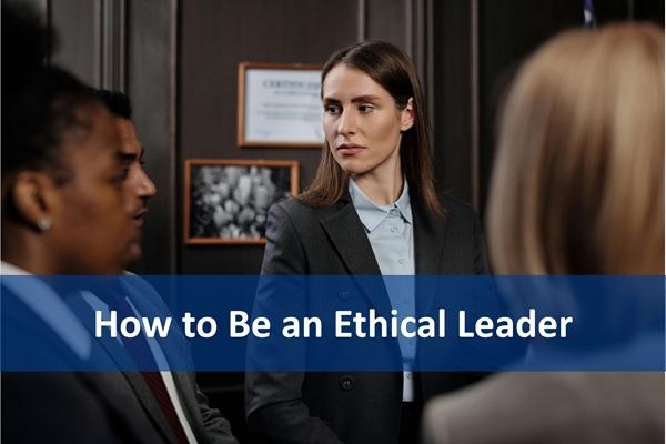 How to Be an Ethical Leader cover