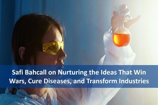 Safi Bahcall on Nurturing the Ideas That Win Wars, Cure Diseases, and Transform Industries cover
