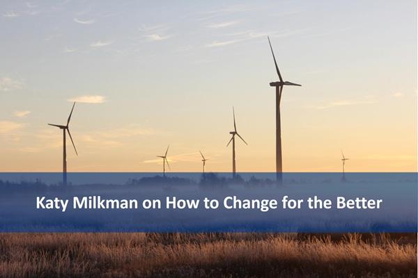 Katy Milkman on How to Change for the Better cover