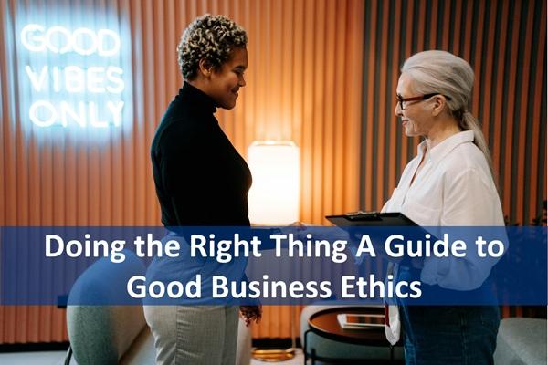Doing the Right Thing A Guide to Good Business Ethics cover