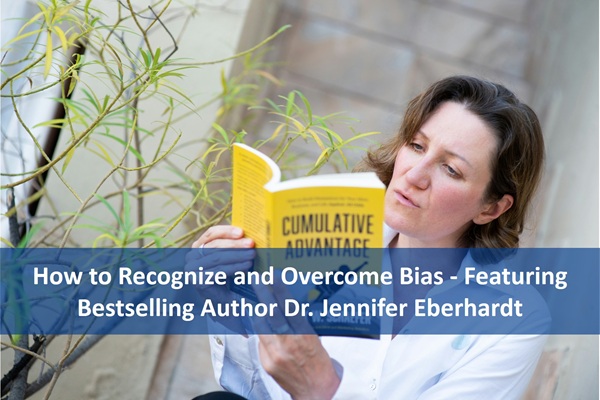 How to Recognize and Overcome Bias - Featuring Bestselling Author Dr. Jennifer Eberhardt cover
