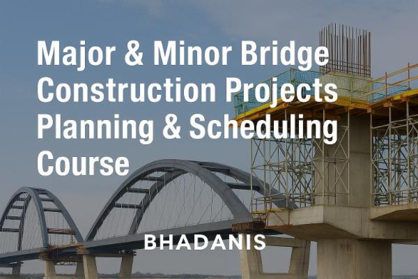 Major & Minor Bridge Construction Projects Planning & Scheduling Course Online cover