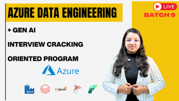 BATCH 9 Live+ Recording : AZURE DATA ENGINEERING + GEN AI Interview-Cracking Oriented Program | LIVE BATCH 9+ Placement Support cover