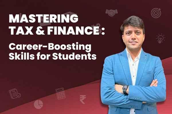 Mastering Tax & Finance: Career-Boosting Skills for Students cover