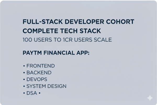 Dsa Developer Stack Full-Stack Developer Cohort Complete Tech Stack 100 users to 1cr users ...