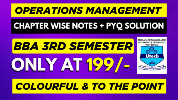 MAKAUT 3RD SEMESTER BBA OPERATIONS MANAGEMENT CHAPTER WISE NOTES+PYQ WITH SOLUTION cover