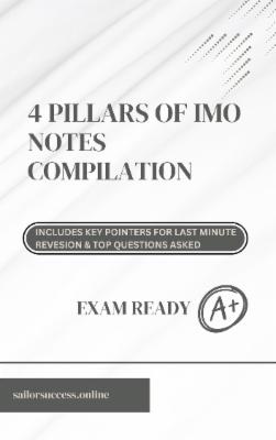 4 Pillars of IMO: MLC, STCW, MARPOL, SOLAS — Exam Notes V1.0