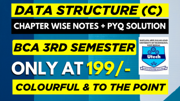 MAKAUT 3RD SEMESTER BCA DATA STRUCTURE THROUGH C CHAPTER WISE NOTES+PYQ WITH SOLUTION cover