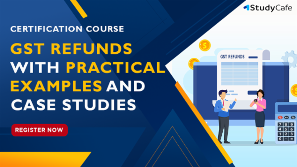 Certification Course on GST Refunds with Practical Examples and Case Studies cover
