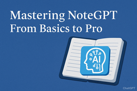Mastering NoteGPT : From Basics to Pro cover