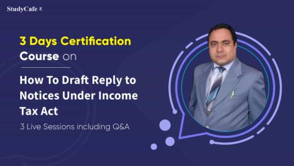 Certification Course on How To Draft Reply to Notice Under Income Tax Act cover