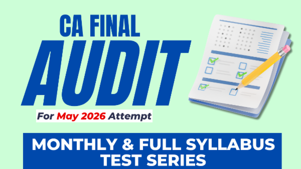 CA Final Audit Monthly & Full Syllabus Test Series for May 2026 cover