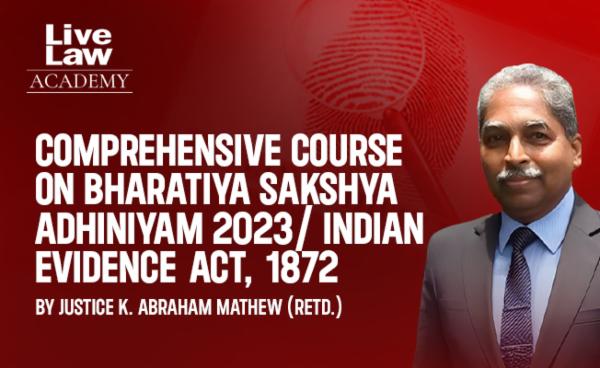 Comprehensive course on Bharatiya Sakshya Adhiniyam 2023/ Indian Evidence Act, 1872 cover