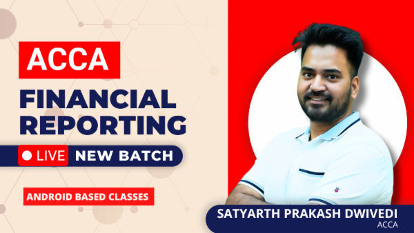 ACCA Financial Reporting LIVE New Batch | Applied Skills Level-Android App Classes by Satyarth Prakash Dwivedi cover