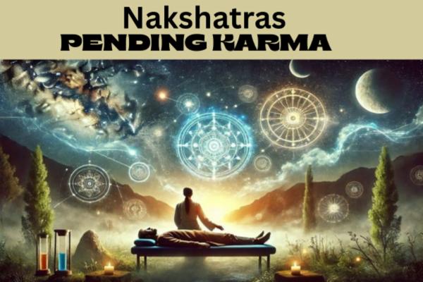 Nakshatras and pending Karmas cover
