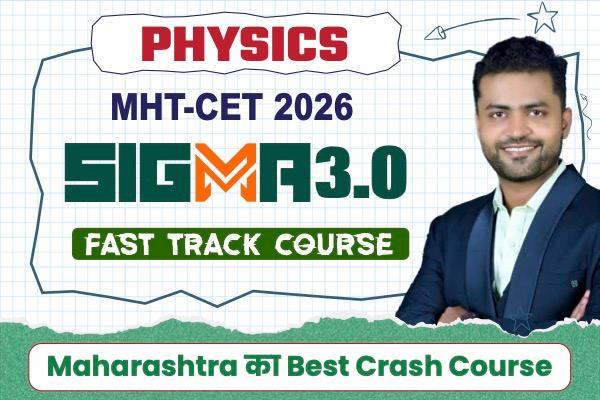 MHTCET 2026 Physics - Sigma 3.0 Fast Track Course cover