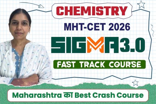 MHTCET 2026 Chemistry - Sigma 3.0 Fast Track Course cover