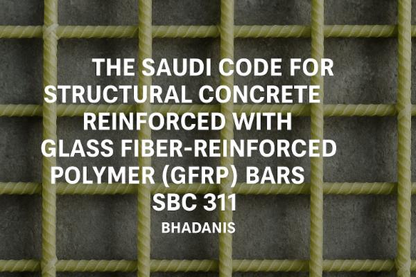 The Saudi Code for Structural Concrete Reinforced with Glass Fiber-Reinforced Polymer (GFRP) Bars (SBC 311) cover