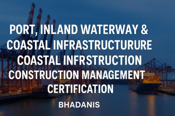 Port, Inland Waterway & Coastal Infrastructure Projects Construction Management Certification cover