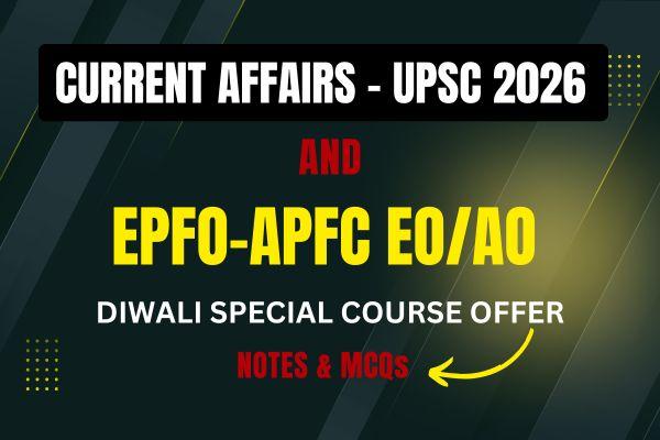 🪔 Current Affairs – UPSC 2026 & EPFO–APFC EO/AO | Diwali Special Course (Notes + MCQs) cover