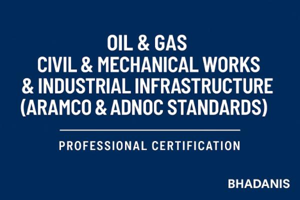 Oil & Gas Civil & Mechanical Works & Industrial Infrastructure (ARAMCO & ADNOC Standards) – Professional Certification cover