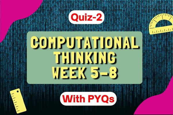 Computational Thinking | Quiz-2 | Week 5-8 cover
