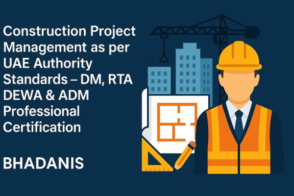 Construction Project Management as per UAE Authority Standards – DM, RTA, DEWA & ADM Professional Certification cover