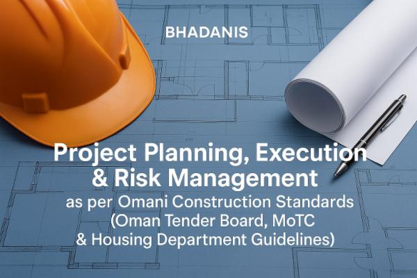 Project Planning, Execution & Risk Management as per Omani Construction Standards (Oman Tender Board, MoTC & Housing Department Guidelines) cover