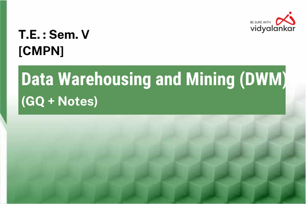 Data Warehousing and Mining (DWM) GQ + Notes Dec. '25 cover