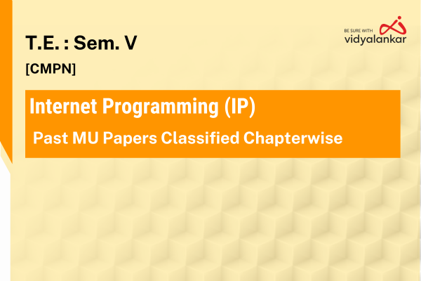 Internet Programming (IP) Past MU Papers Classified Chapterwise (PYQs) Dec. '25 cover