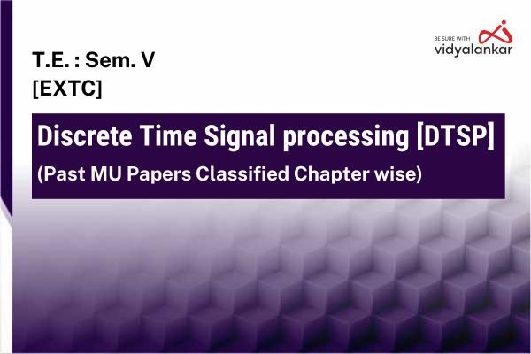 Discrete Time Signal processing [DTSP] Past MU Papers Classified Chapterwise (PYQs) Dec. '25 cover