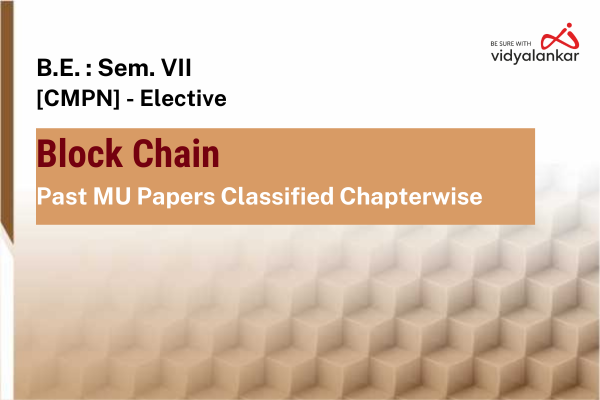 Block Chain Past MU Papers Classified Chapterwise (PYQs) Dec. '25 cover
