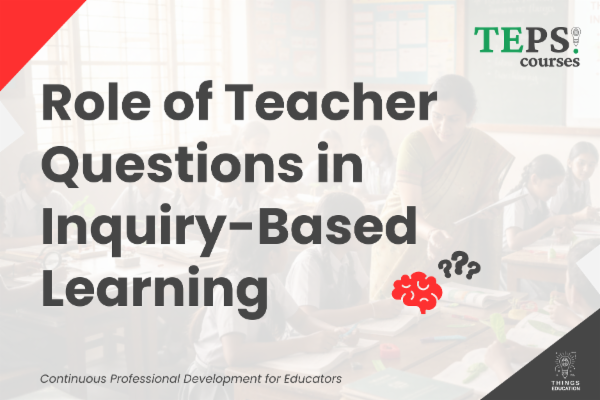 Mini Course: Role of Teacher Questions in Inquiry-Based Learning cover