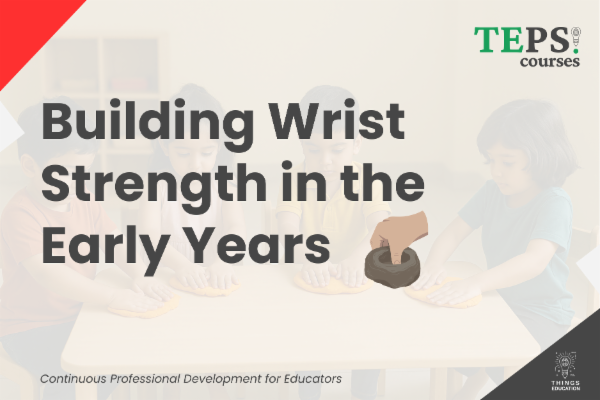 Mini Course: Building Wrist Strength in the Early Years cover