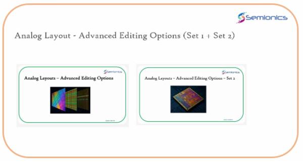 Advanced Layout Format Analog layouts - Advanced Layout Editing ( Set1 + Set 2 )