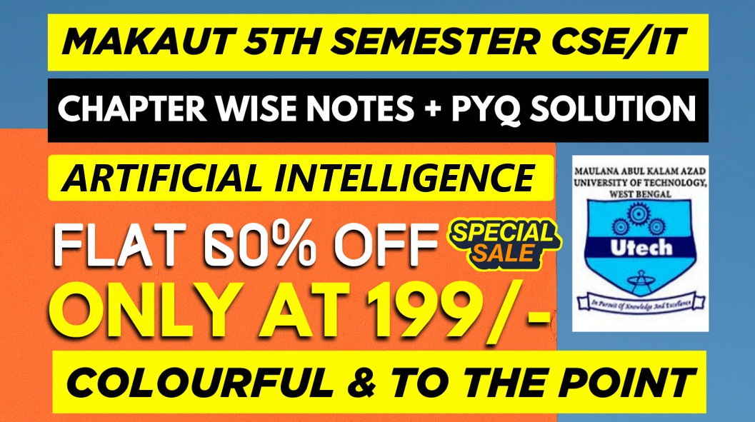 MAKAUT 5TH SEMESTER CSE/IT ARTIFICIAL INTELLIGENCE CHAPTER WISE NOTES+PYQ WITH SOLUTION cover