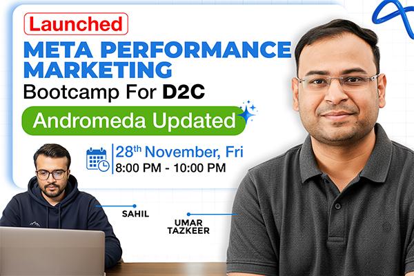 Cohort 7 - Performance Marketing for D2C BootCamp (Meta Special) cover